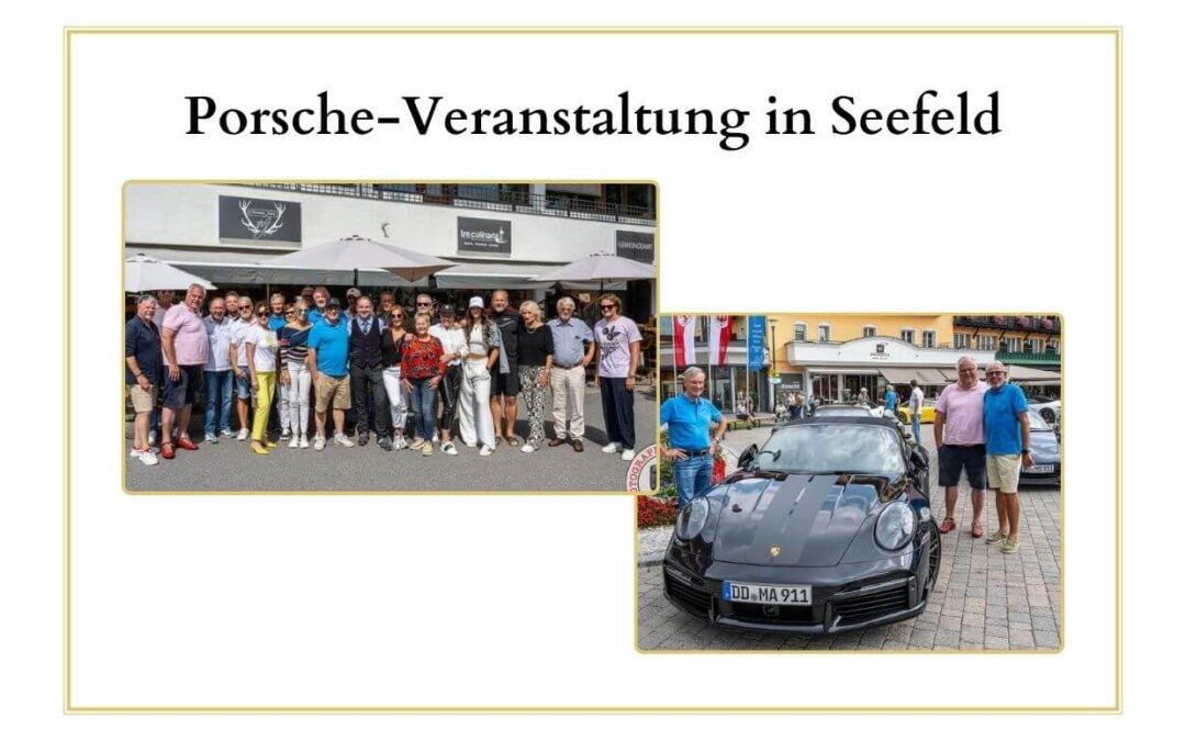 Unsere Porsche-Veranstaltung in Seefeld